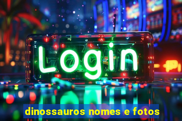 dinossauros nomes e fotos